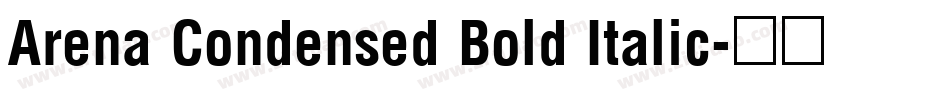 Arena Condensed Bold Italic字体转换